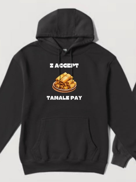 TAMALE PAY HOODIE