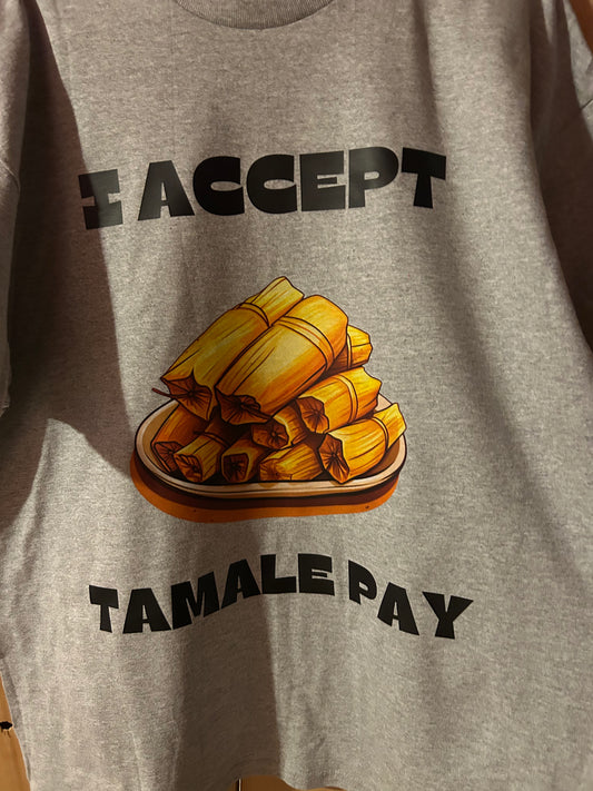 Tamale pay shirt